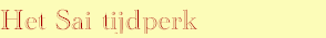 Het Sai tijdperk